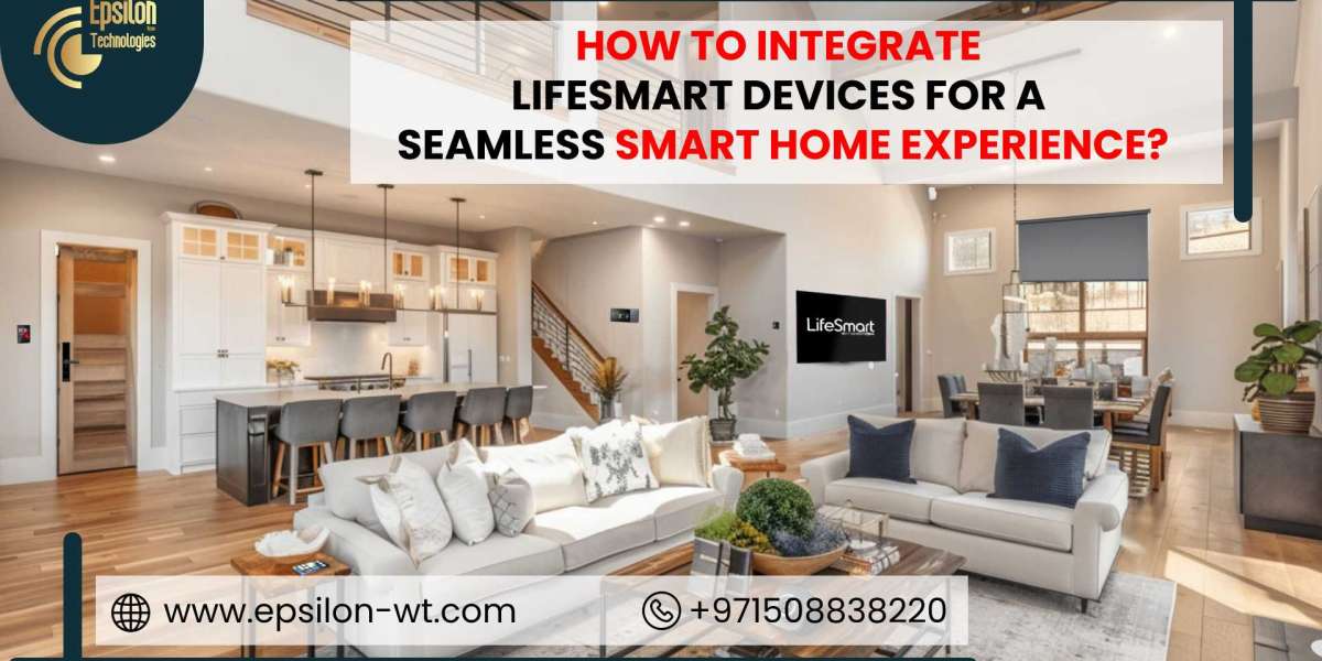 How to Integrate LifeSmart Devices for a Seamless Smart Home Experience?