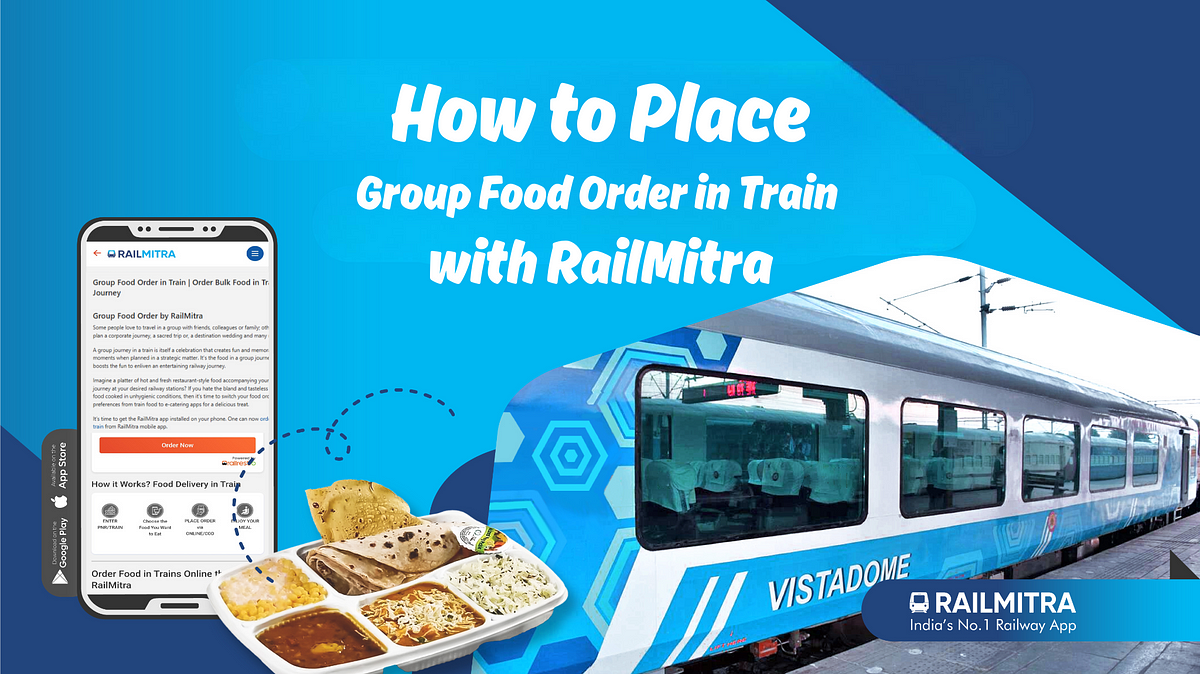 How to Place a Group Food Order in Train with RailMitra | by Railmitraapp | May, 2025 | Medium