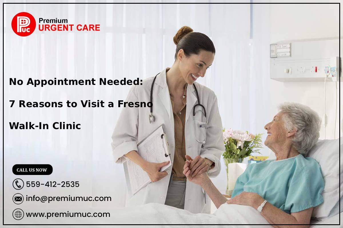 No Appointment Needed: 7 Reasons to Visit a Fresno Walk-In Clinic – Site Title