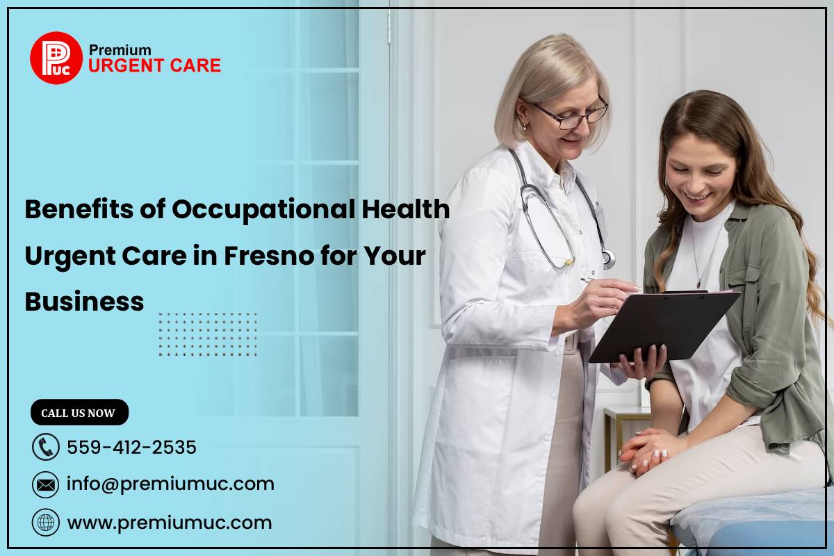 Benefits of Occupational Health Urgent Care in Fresno for Your Business – Site Title
